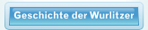 Geschichte der Wurlitzer