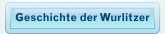 Geschichte der Wurlitzer